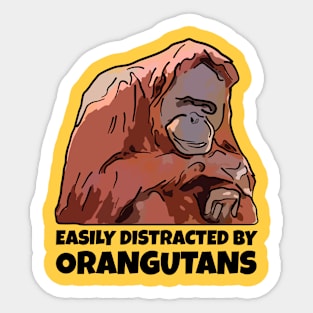 Easily Distracted By Orangutans Sticker